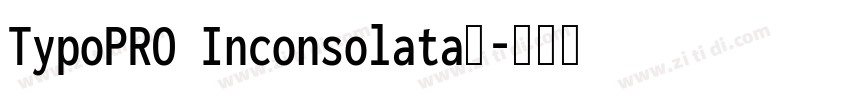 TypoPRO Inconsolata字字体转换
